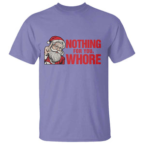 Santa Christmas Meme T Shirt Nothing For You Whore TS14 Violet Print Your Wear