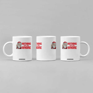 Santa Christmas Meme Coffee Mug Nothing For You Whore TS14 Print Your Wear