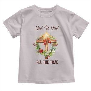 Cross Christian Christmas Toddler T Shirt God Is Good All The Time TS14 Ice Gray Print Your Wear