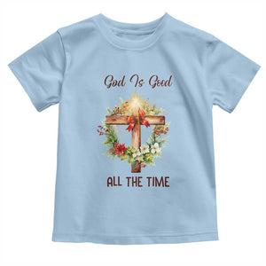 Cross Christian Christmas Toddler T Shirt God Is Good All The Time TS14 Light Blue Print Your Wear