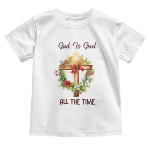 Cross Christian Christmas Toddler T Shirt God Is Good All The Time TS14 White Print Your Wear