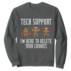 Tech Support Funny Christmas Sweatshirt Gingerbread I Am Here To Delete Your Cookies TS14 Dark Heather Print Your Wear