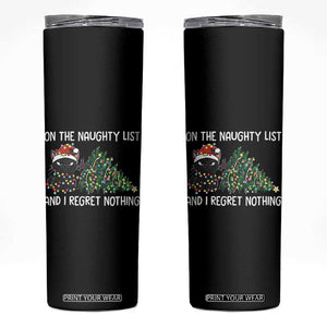 Funny Cat Christmas Skinny Tumbler On The Naughty List And I Regret Nothing TS14 Black Print Your Wear