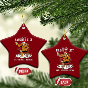 Funny Bigfoot Xmas Ceramic Ornament On The Naughty List And I Regret Nothing TS14 Print Your Wear