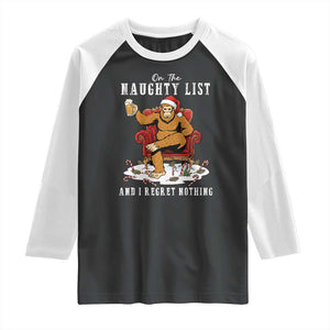 Funny Bigfoot Christmas Raglan Shirt On The Naughty List And I Regret Nothing TS14 Black White Print Your Wear