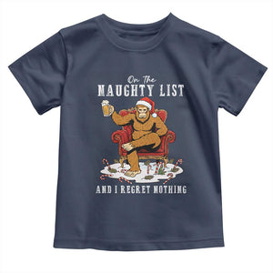 Funny Bigfoot Christmas Toddler T Shirt On The Naughty List And I Regret Nothing TS14 Navy Print Your Wear