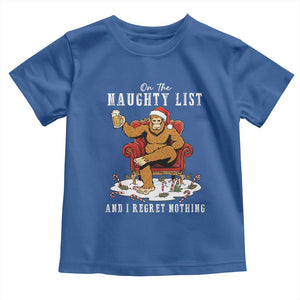 Funny Bigfoot Christmas Toddler T Shirt On The Naughty List And I Regret Nothing TS14 Royal Blue Print Your Wear