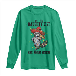 Funny Mexican Racoon Taco Christmas Long Sleeve Shirt On The Naughty List And I Regret Nothing TS14 Irish Green Print Your Wear