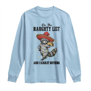 Funny Mexican Racoon Taco Christmas Long Sleeve Shirt On The Naughty List And I Regret Nothing TS14 Light Blue Print Your Wear