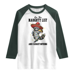 Funny Mexican Racoon Taco Christmas Raglan Shirt On The Naughty List And I Regret Nothing TS14 White Dark Forest Green Print Your Wear