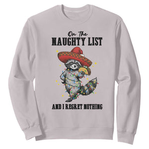 Funny Mexican Racoon Taco Christmas Sweatshirt On The Naughty List And I Regret Nothing TS14 Ice Gray Print Your Wear