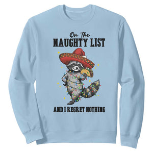 Funny Mexican Racoon Taco Christmas Sweatshirt On The Naughty List And I Regret Nothing TS14 Light Blue Print Your Wear