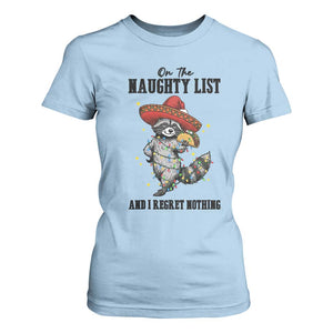 Funny Mexican Racoon Taco Christmas T Shirt For Women On The Naughty List And I Regret Nothing TS14 Light Blue Print Your Wear