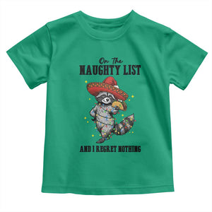 Funny Mexican Racoon Taco Christmas Toddler T Shirt On The Naughty List And I Regret Nothing TS14 Irish Green Print Your Wear