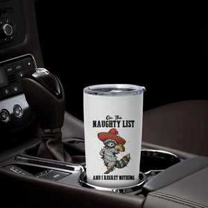 Funny Mexican Racoon Taco Christmas Tumbler Cup On The Naughty List And I Regret Nothing TS14 Print Your Wear
