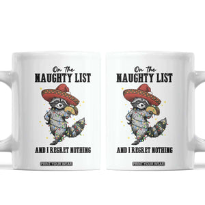Funny Mexican Racoon Taco Christmas Coffee Mug On The Naughty List And I Regret Nothing TS14 White Print Your Wear