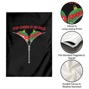 Funny Dirty Christmas Garden Flag Stop Staring At My Balls TS14 Print Your Wear