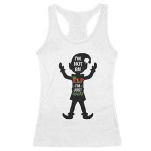 Funny Christmas Matching Family Racerback Tank Top I Am Not An Elf Im Just Short TS14 White Print Your Wear