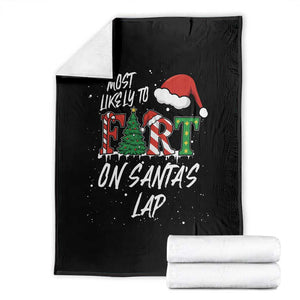 Funny Christmas Matching Family Throw Blanket Most Likely To Fart On Santa Lap TS14 Black Print Your Wear