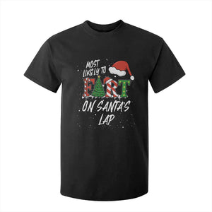 Funny Christmas Matching Family T Shirt For Kid Most Likely To Fart On Santa Lap TS14 Black Print Your Wear
