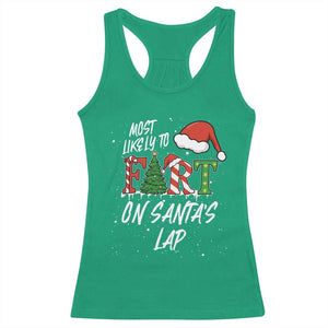 Funny Christmas Matching Family Racerback Tank Top Most Likely To Fart On Santa Lap TS14 Irish Green Print Your Wear