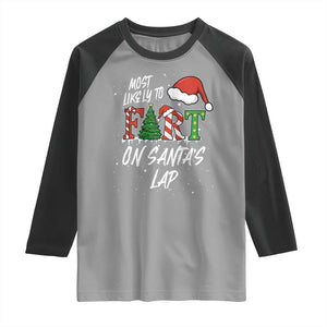 Funny Christmas Matching Family Raglan Shirt Most Likely To Fart On Santa Lap TS14 Sport Gray Black Print Your Wear