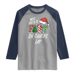 Funny Christmas Matching Family Raglan Shirt Most Likely To Fart On Santa Lap TS14 Sport Gray Navy Print Your Wear
