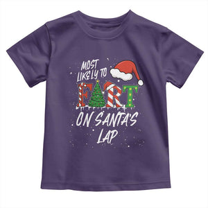 Funny Christmas Matching Family Toddler T Shirt Most Likely To Fart On Santa Lap TS14 Purple Print Your Wear