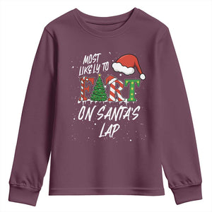 Funny Christmas Matching Family Youth Sweatshirt Most Likely To Fart On Santa Lap TS14 Maroon Print Your Wear