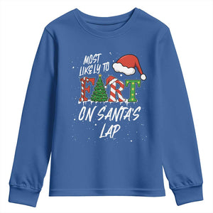 Funny Christmas Matching Family Youth Sweatshirt Most Likely To Fart On Santa Lap TS14 Royal Blue Print Your Wear