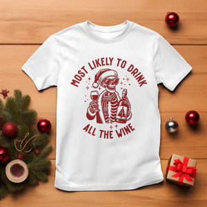 Funny Skeleton Christmas T Shirt Most Likely To Drink All The Wine TS14 White Print Your Wear