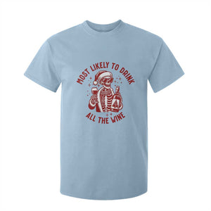 Funny Skeleton Christmas T Shirt For Kid Most Likely To Drink All The Wine TS14 Light Blue Print Your Wear