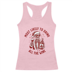 Funny Skeleton Christmas Racerback Tank Top Most Likely To Drink All The Wine TS14 Light Pink Print Your Wear