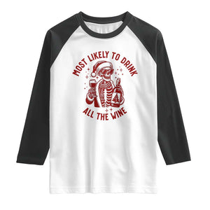 Funny Skeleton Christmas Raglan Shirt Most Likely To Drink All The Wine TS14 White Black Print Your Wear