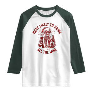 Funny Skeleton Christmas Raglan Shirt Most Likely To Drink All The Wine TS14 White Dark Forest Green Print Your Wear