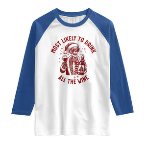 Funny Skeleton Christmas Raglan Shirt Most Likely To Drink All The Wine TS14 White Royal Print Your Wear