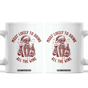 Funny Skeleton Christmas Coffee Mug Most Likely To Drink All The Wine TS14 White Print Your Wear