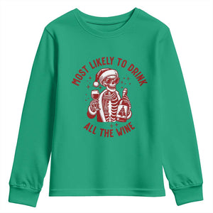 Funny Skeleton Christmas Youth Sweatshirt Most Likely To Drink All The Wine TS14 Irish Green Print Your Wear