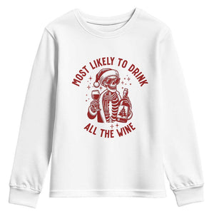 Funny Skeleton Christmas Youth Sweatshirt Most Likely To Drink All The Wine TS14 White Print Your Wear