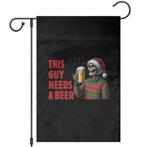 Funny Skeleton Beer Christmas Garden Flag This Guy Needs A Beer TS14 Black Print Your Wear