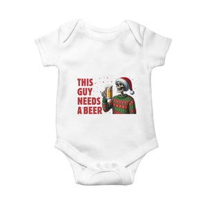Funny Skeleton Beer Christmas Baby Onesie This Guy Needs A Beer TS14 White Print Your Wear