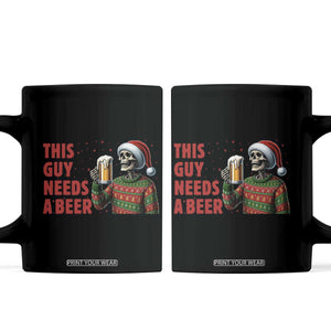 Funny Skeleton Beer Christmas Coffee Mug This Guy Needs A Beer TS14 Black Print Your Wear