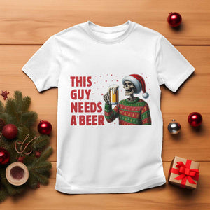 Funny Skeleton Beer Christmas T Shirt This Guy Needs A Beer TS14 White Print Your Wear