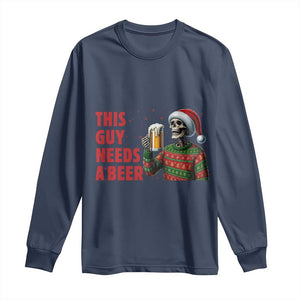 Funny Skeleton Beer Christmas Long Sleeve Shirt This Guy Needs A Beer TS14 Navy Print Your Wear