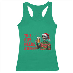 Funny Skeleton Beer Christmas Racerback Tank Top This Guy Needs A Beer TS14 Irish Green Print Your Wear