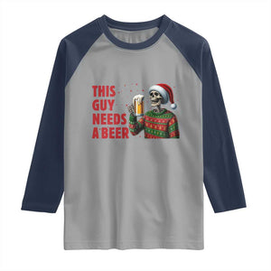 Funny Skeleton Beer Christmas Raglan Shirt This Guy Needs A Beer TS14 Sport Gray Navy Print Your Wear