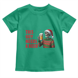 Funny Skeleton Beer Christmas Toddler T Shirt This Guy Needs A Beer TS14 Irish Green Print Your Wear