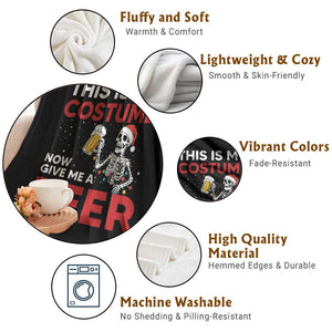Funny Skeleton Beer Christmas Throw Blanket This Is My Costume Now Give Me A Beer TS14 Print Your Wear