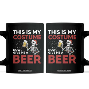 Funny Skeleton Beer Christmas Coffee Mug This Is My Costume Now Give Me A Beer TS14 Black Print Your Wear