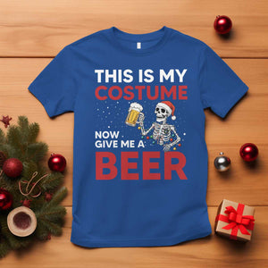 Funny Skeleton Beer Christmas T Shirt This Is My Costume Now Give Me A Beer TS14 Royal Blue Print Your Wear